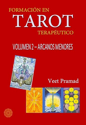FORMACIÓN EN TAROT TERAPÉUTICO - VOLUMEN 2 - ARCANOS MENORES (Spanish Edition)