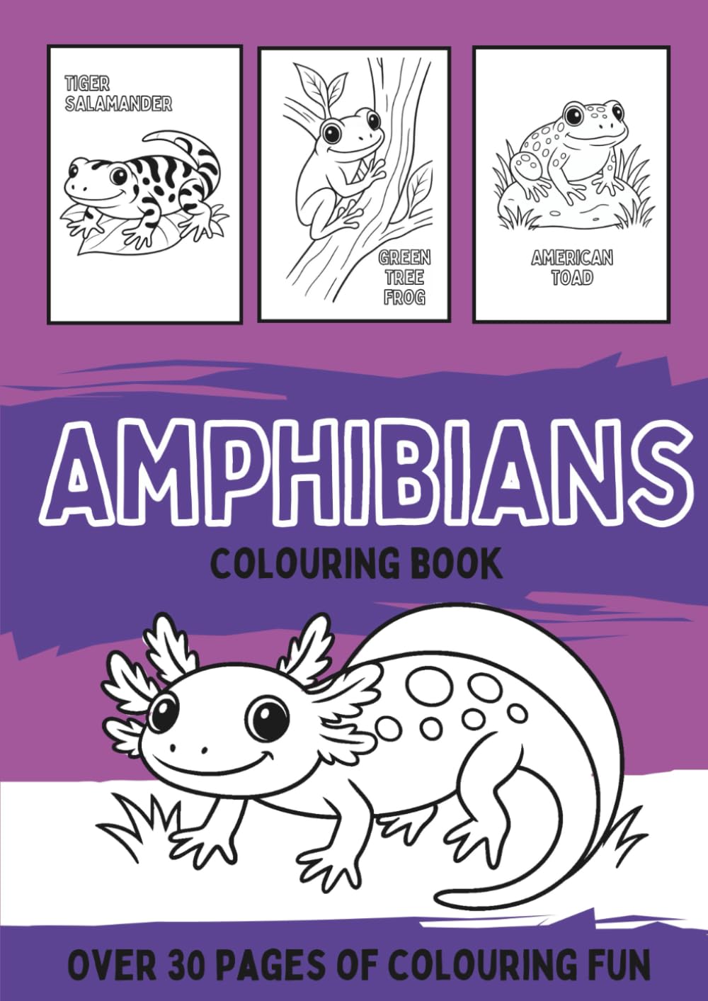 Amphibians Colouring Booking: A black and white activity book filled with frogs, salamanders, newts and more (Animals Colouring Book Series for Kids)