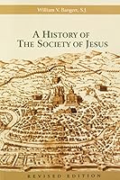 A History of the Society of Jesus 0912422742 Book Cover