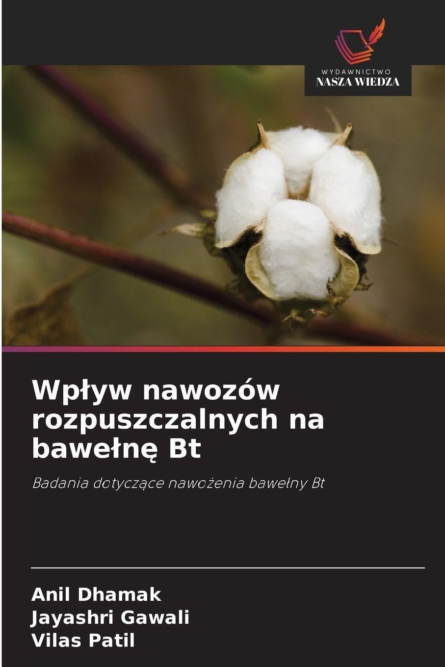 Wp¿yw nawozów rozpuszczalnych na bawe¿n¿ Bt: Badania dotycz¿ce nawo¿enia bawe¿ny Bt