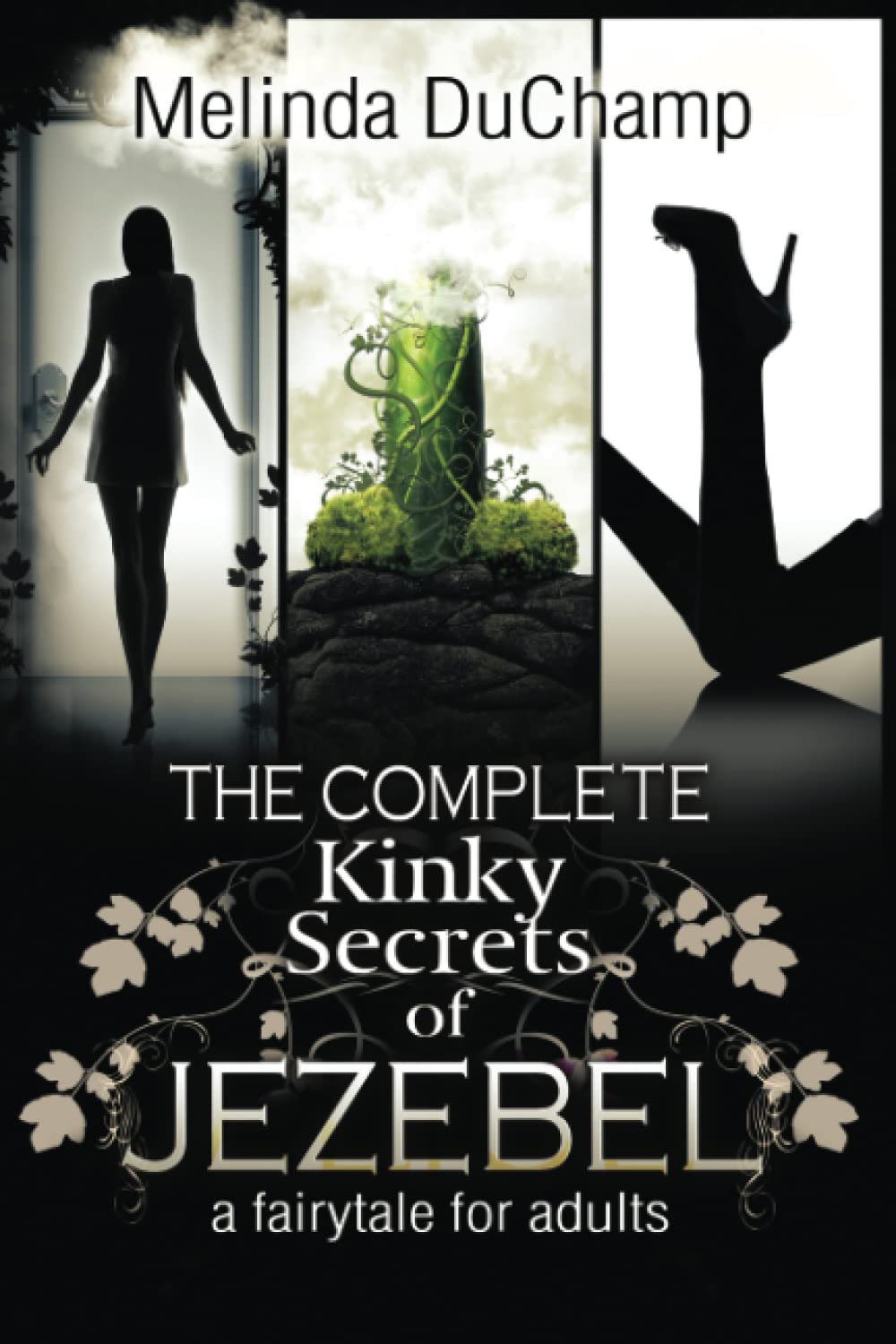 The Complete Kinky Secrets of Jezebel: A Fairy Tale for Adults