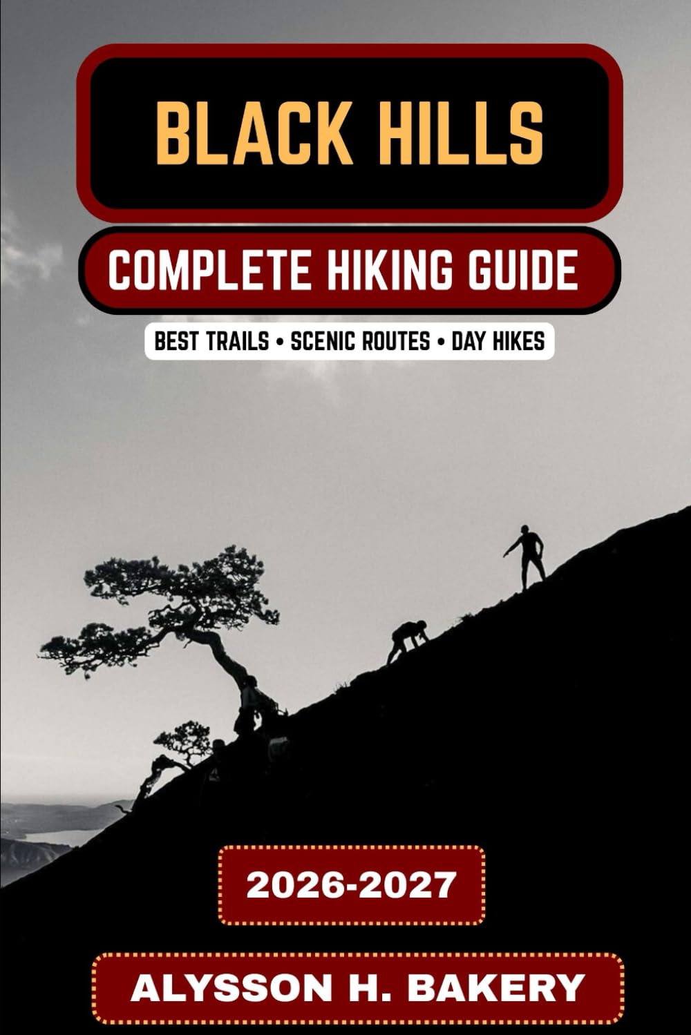 Black Hills Hiking Guide 2026–2027: Best Trails in the Black Hills, Mount Rushmore Area Hikes, Scenic Routes & Outdoor Adventures: 64 (TrailWise 2025 Hiking Edition)