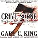 Crime Scene: True Stories of Crime and Detection