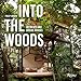 Produktbild Into the Woods: Retreats and Dream Houses