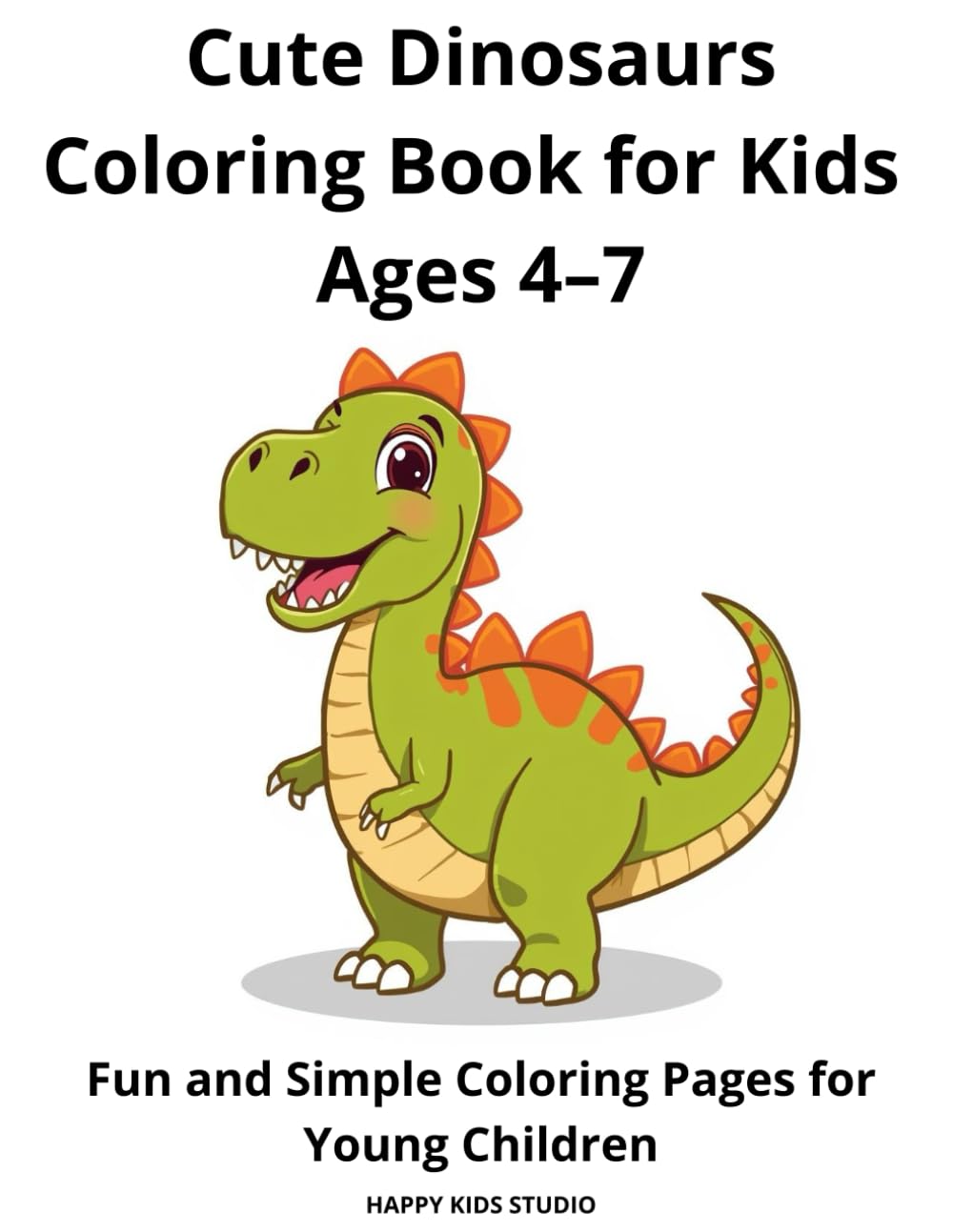 Dinosaur Coloring Book for Kids: Fun and Simple Coloring Pages for Toddlers and Kids Ages 4–7