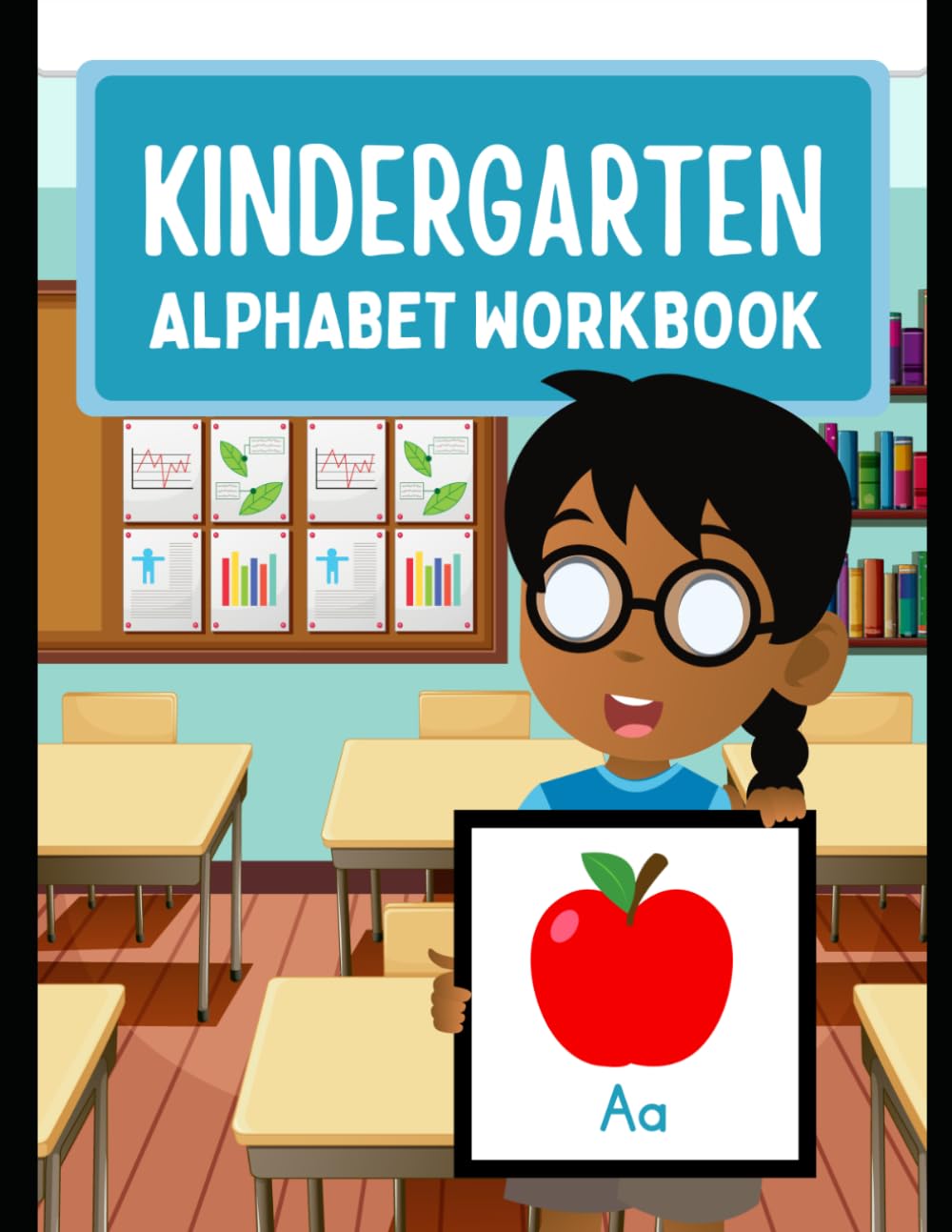 KINDERGARTEN ALPHABET WORKBOOK: Get ready for kindergarten with this ultimate alphabet workbook. This guide teaches letter shapes and sounds through ... straight lines, curves, and full letters.