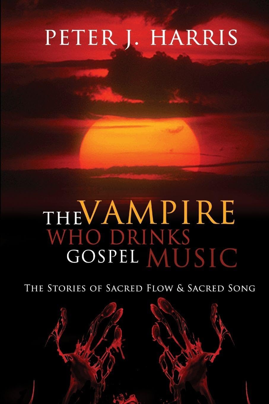 The Vampire Who Drinks Gospel Music: The Stories of Sacred Flow and Sacred Song