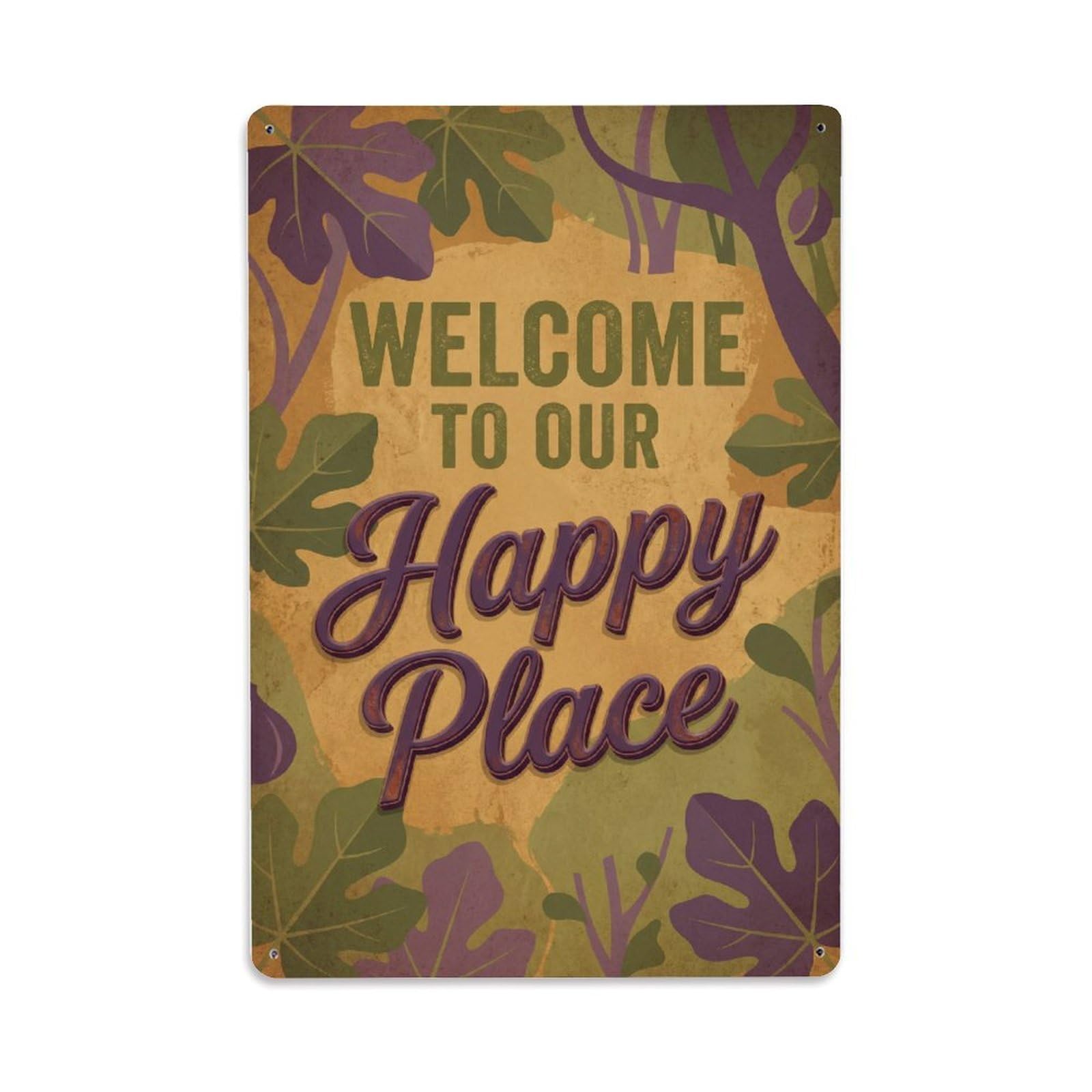 Welcome To Our Happy Place Fig Orchard Metal Tin Sign Plaque Wall Decor for Cafe, Club Bar, Office, Home Garden Metal Poster 8x12Inch