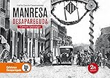 manresa barcelone  Manresa desapareguda. Carrers i paisatges: 29 (Catalunya desapareguda)