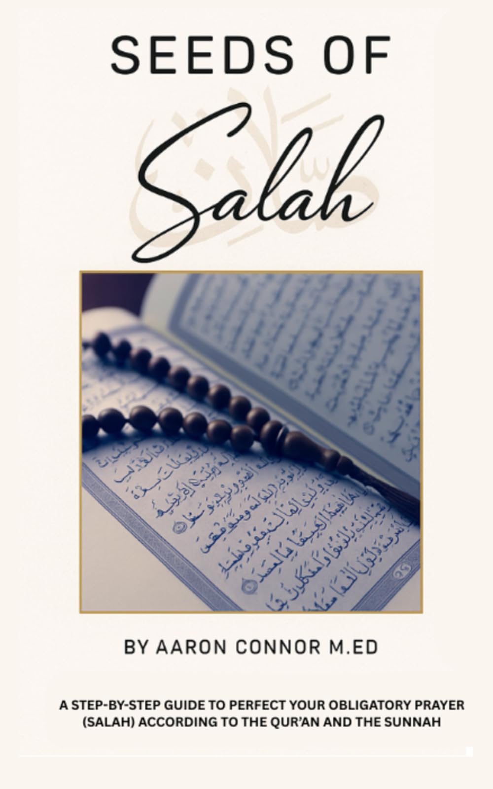 Seeds of Salah: Understanding Prayer in Islam (Seeds of Islam)