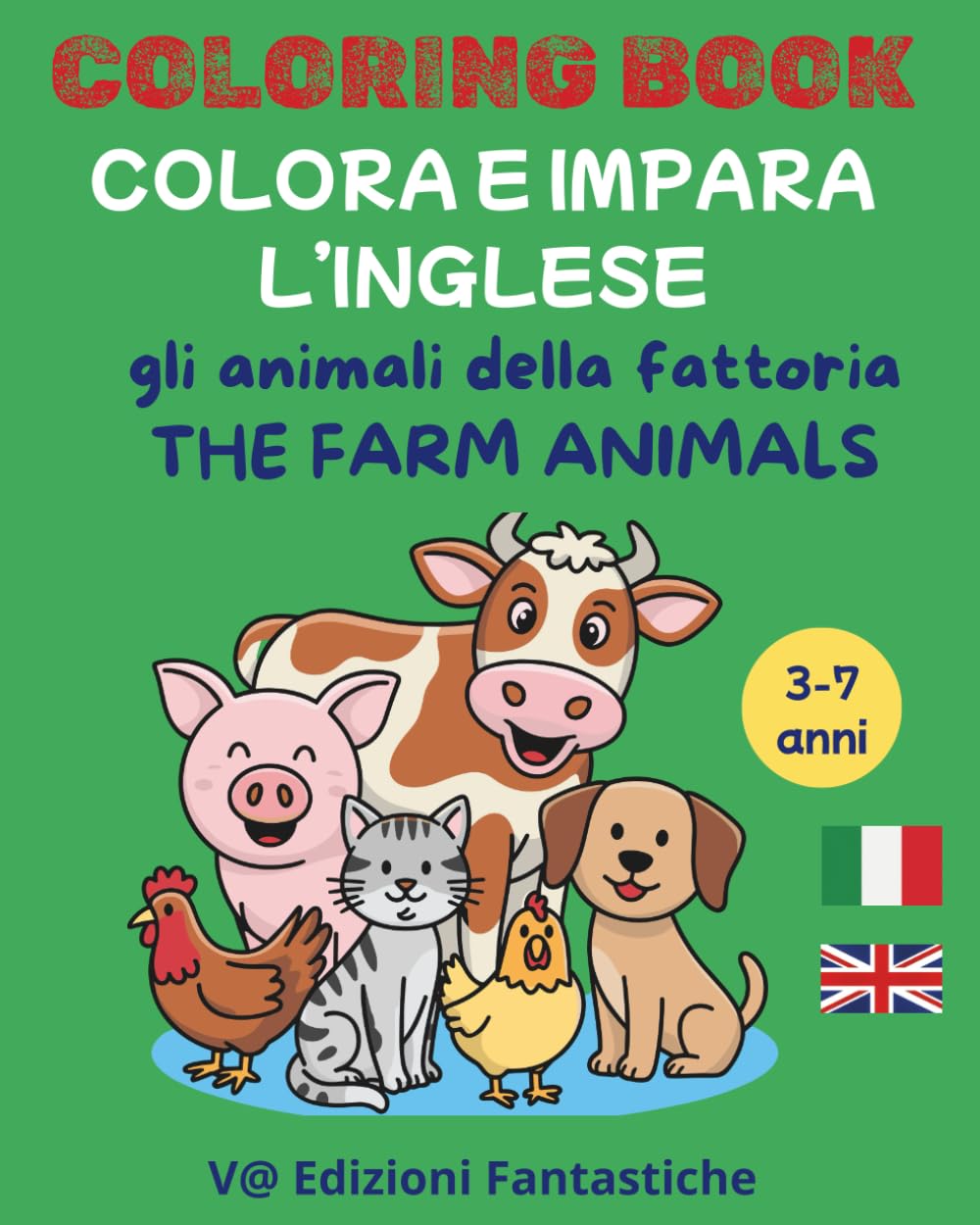 COLORA E IMPARA L'INGLESE: GLI ANIMALI DELLA FATTORIA: THE FARM ANIMALS - COLORING BOOK - italiano-inglese