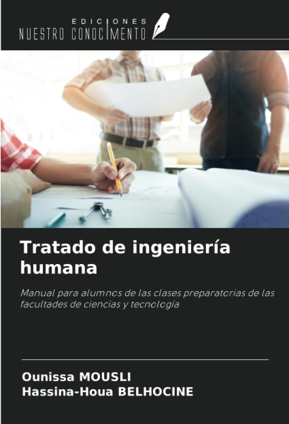 Tratado de ingeniería humana: Manual para alumnos de las clases preparatorias de las facultades de ciencias y tecnología