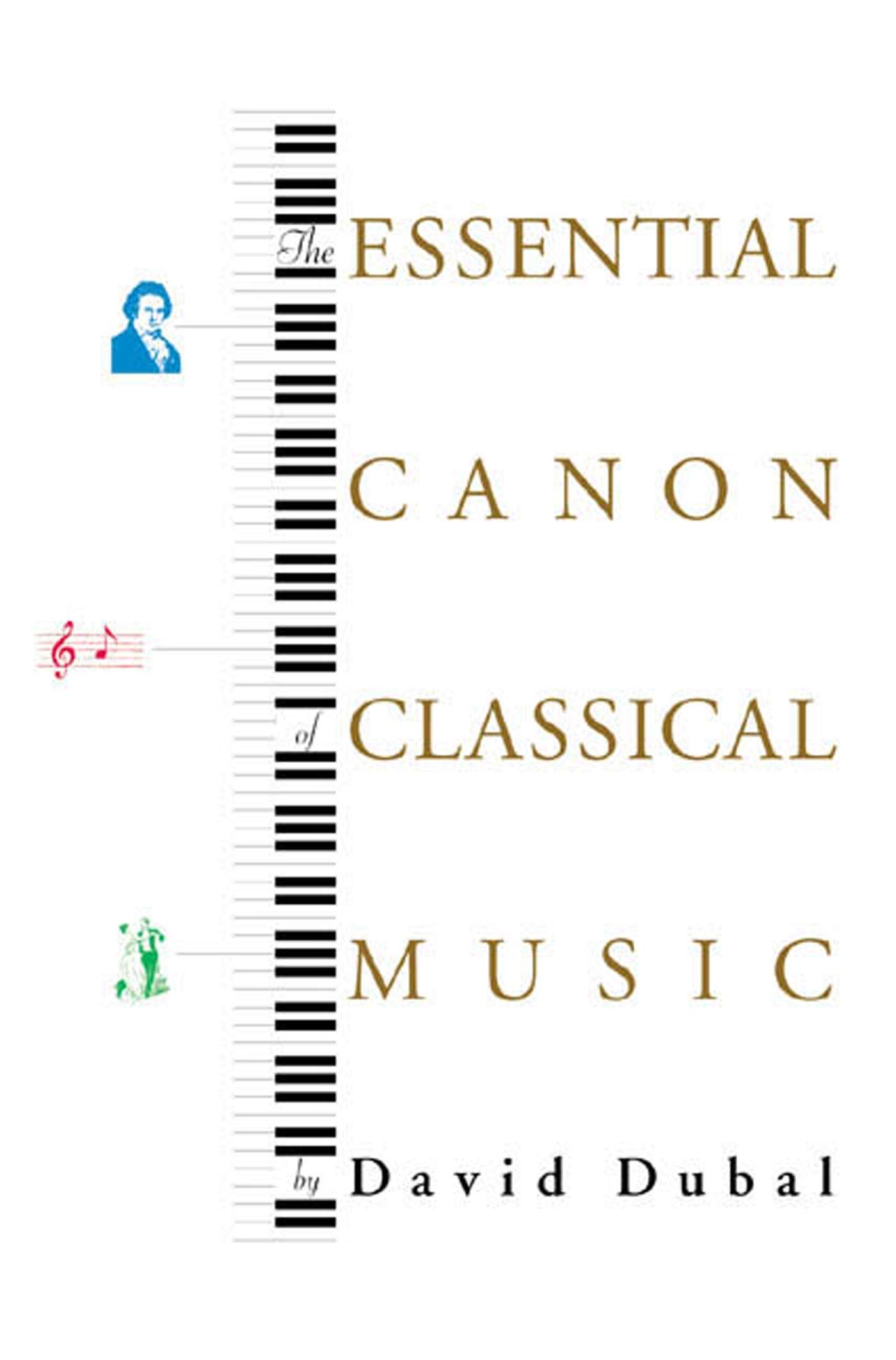 The Essential Canon of Classical Music: Dubal, David