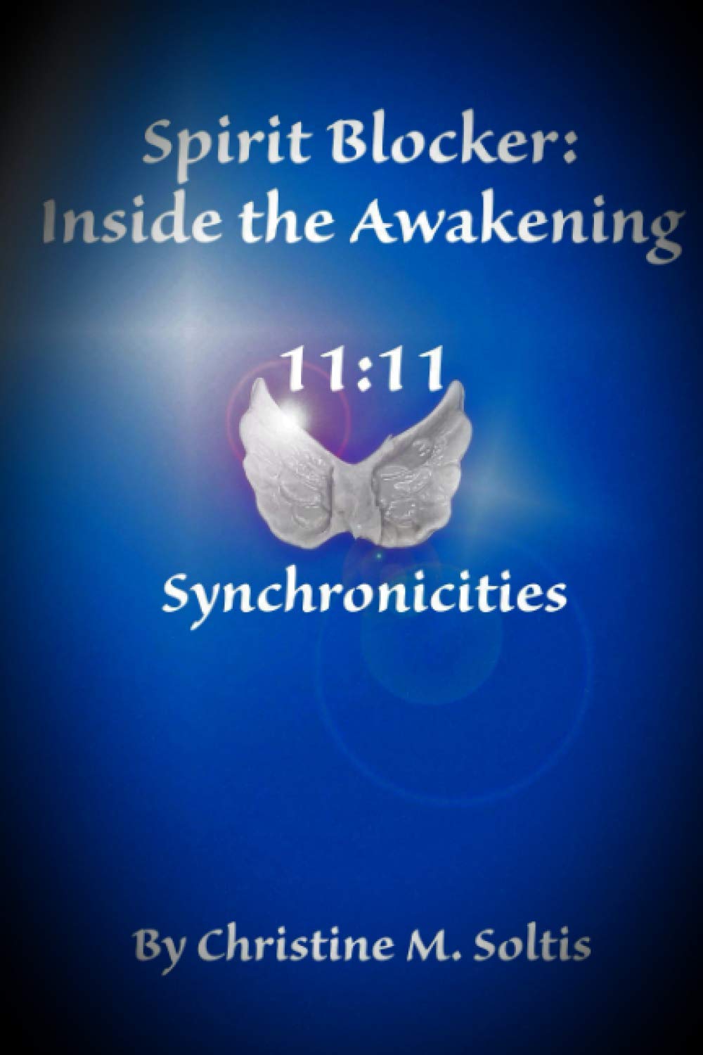 Christine M. SoltisSpirit Blocker: Inside the Awakening