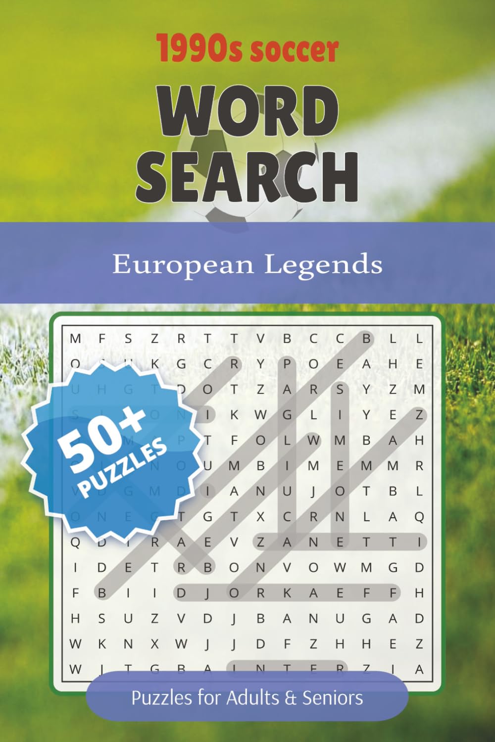 1990s Soccer Word Search: European Legends: Challenging Puzzles Featuring Iconic Clubs, Legendary Players, and Unforgettable Moments from 1990s ... (1990s Soccer Word Search Puzzle Book Series)