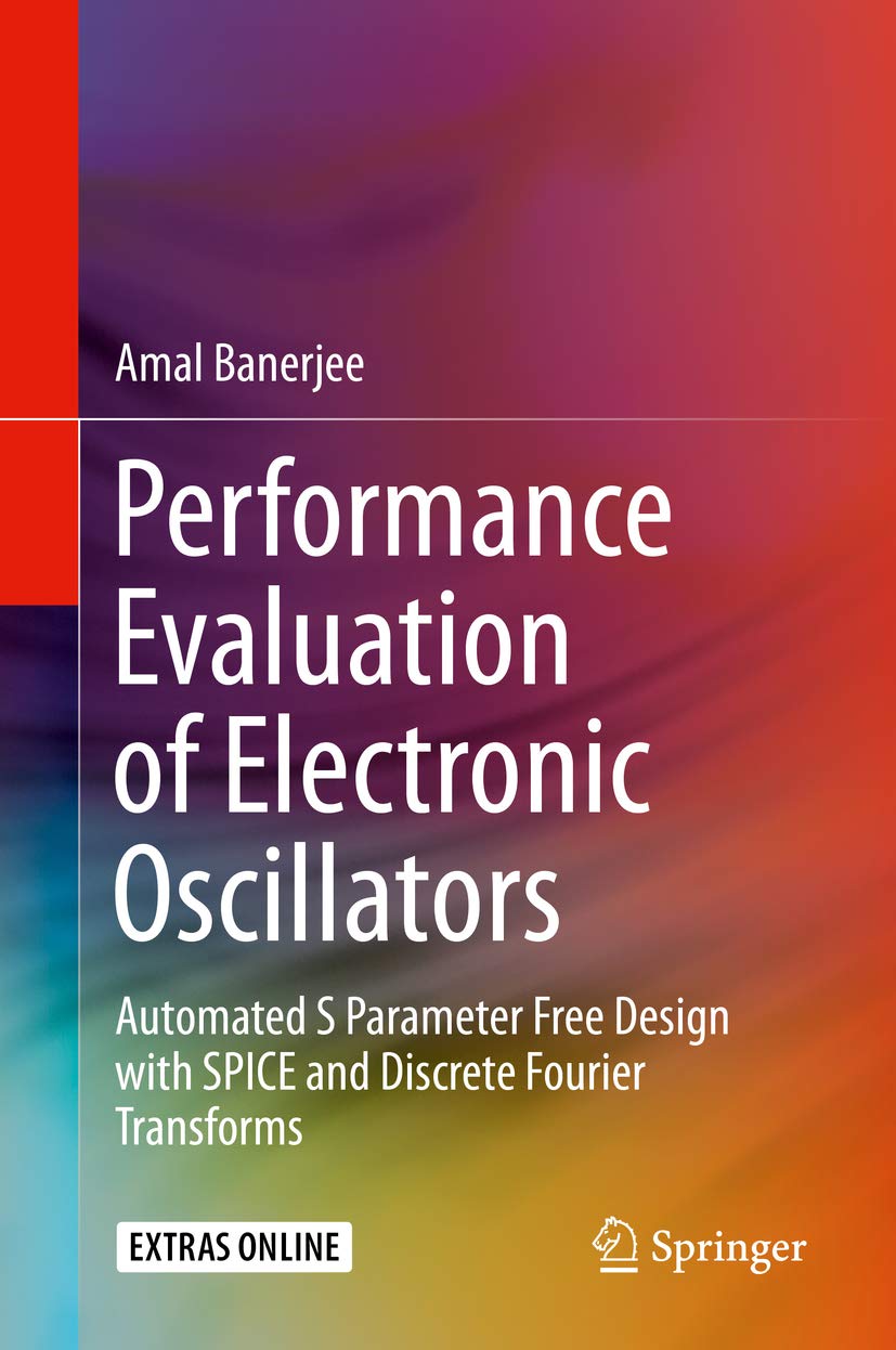 Performance Evaluation of Electronic Oscillators: Automated S Parameter Free Design with SPICE and Discrete Fourier Transforms