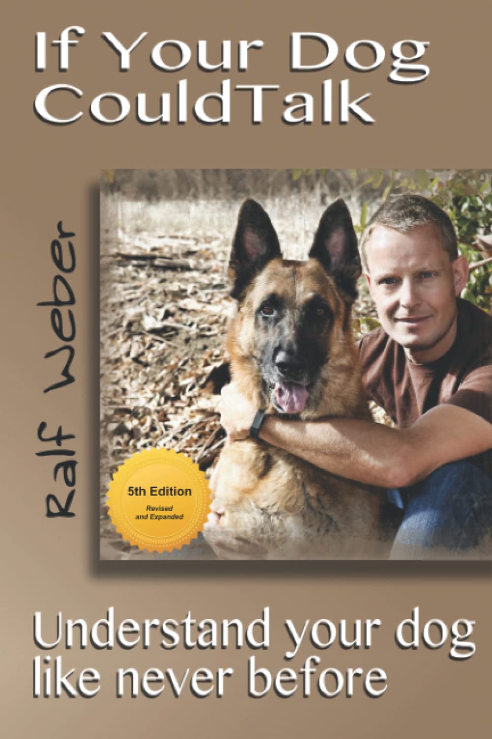 If Your Dog Could Talk: Understand Your Dog Like Never Before