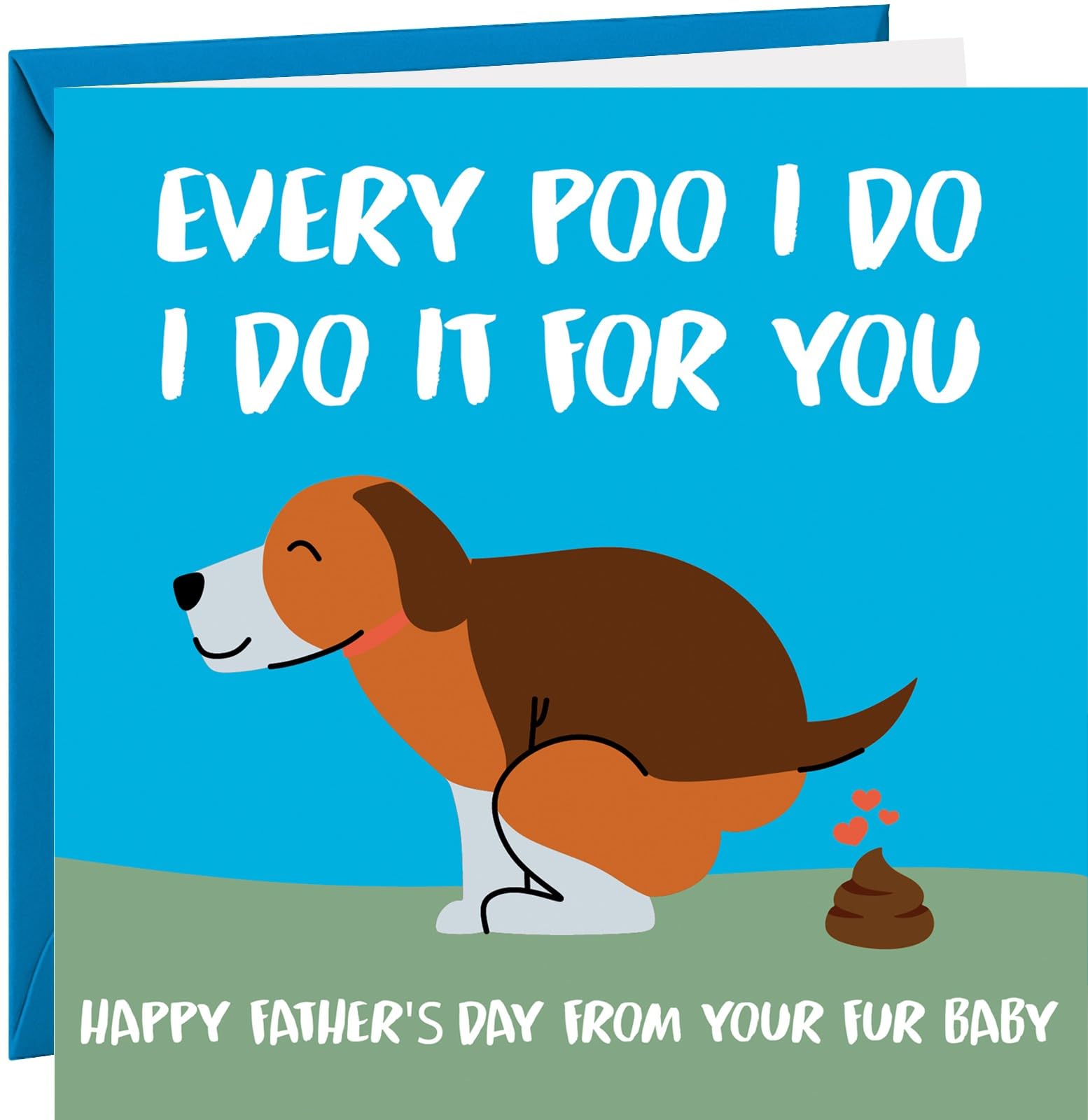 Fathers Day Card From The Dog Funny Fathers Day Card Every Poo I Do I Do It For You Joke Pun Dog Dad Cards For Father's Day