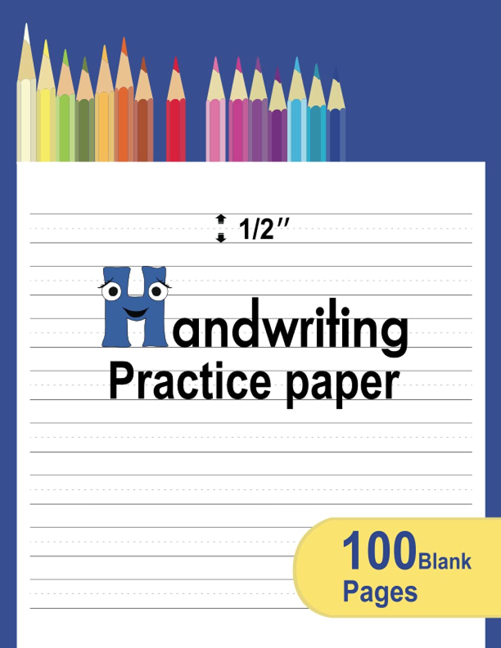 Handwriting practice paper: 100 blank writing pages, handwriting practice paper with dotted lines for kids, 1/2 inch wide ruled writing practice paper with dotted midline