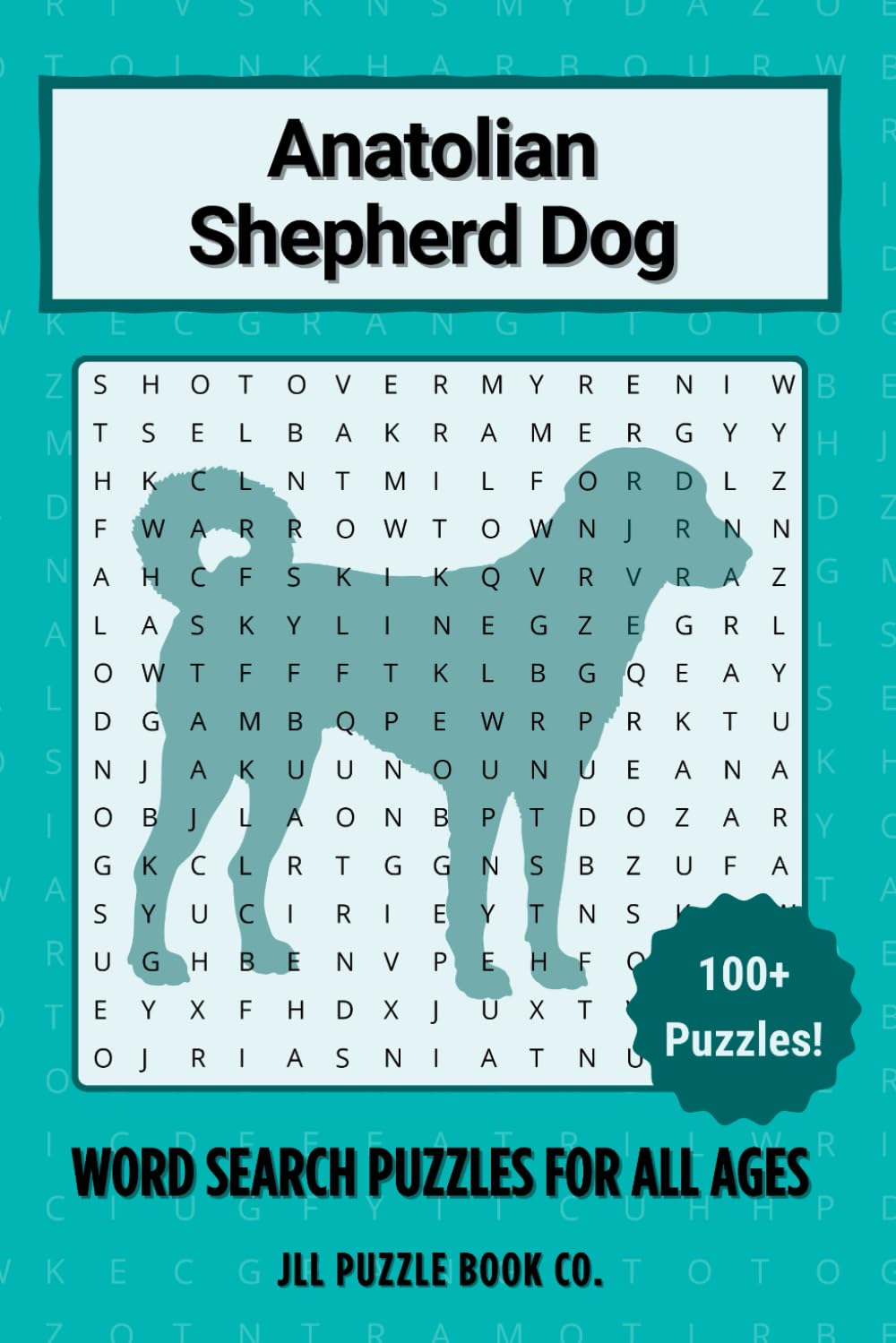 Anatolian Shepherd Dog Word Search Puzzle Book: Over 100 Fun Word Search Puzzles - The Perfect Gift for Owners, Dog Lovers, and Puzzle Fans of All Ages (Dog Breed Word Search Puzzle Books)