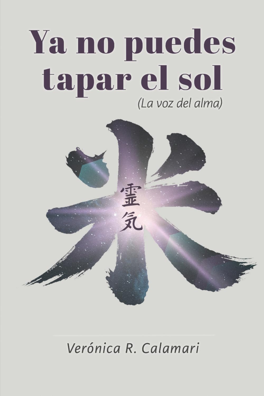 Ya no puedes tapar el sol: (La voz del alma)