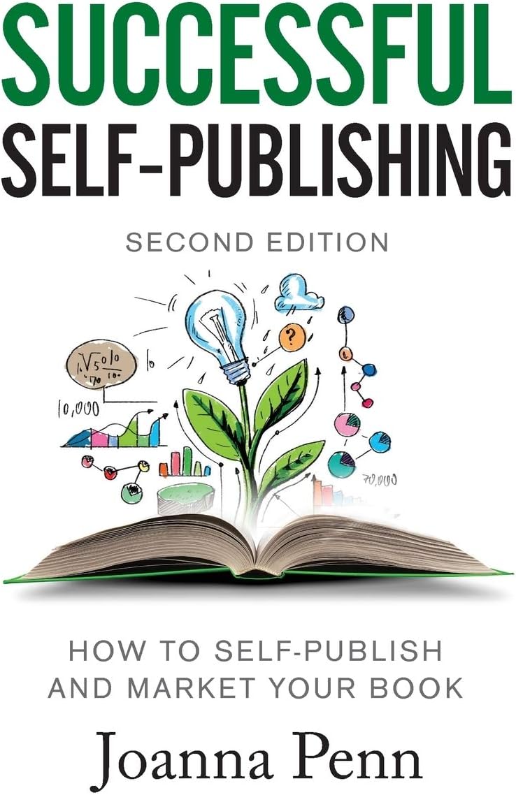 Successful Self-Publishing: How to self-publish and market your book in ebook and print