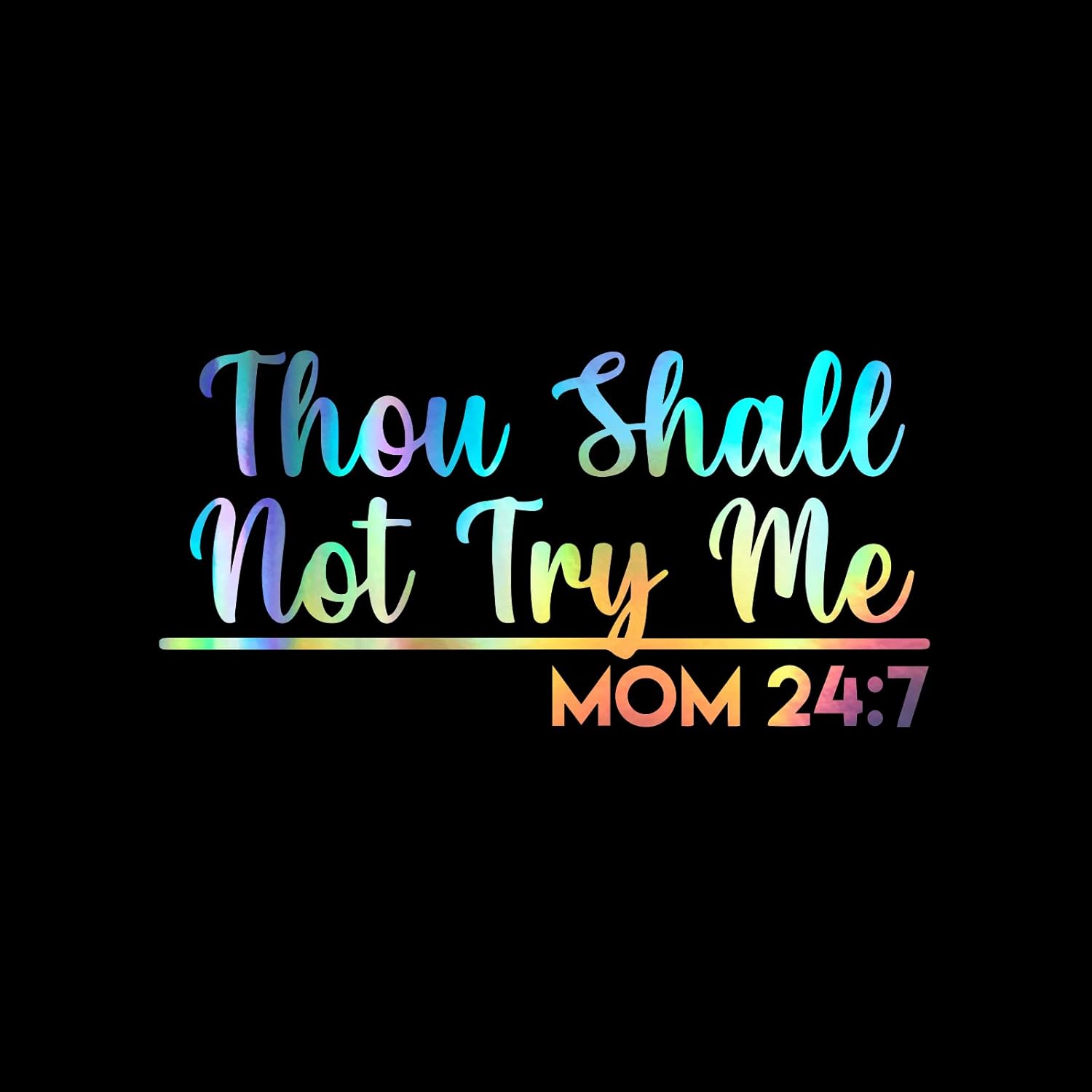 Thou Shall Not Try Me Mom Decal Vinyl Sticker Auto Car Truck Wall Laptop | Holographic | 5.5" x 2"