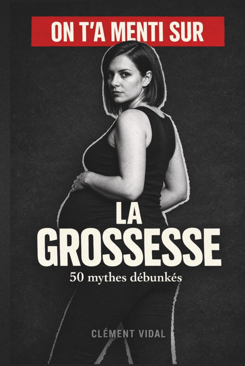On t'a menti sur la GROSSESSE: 50 mythes débunkés