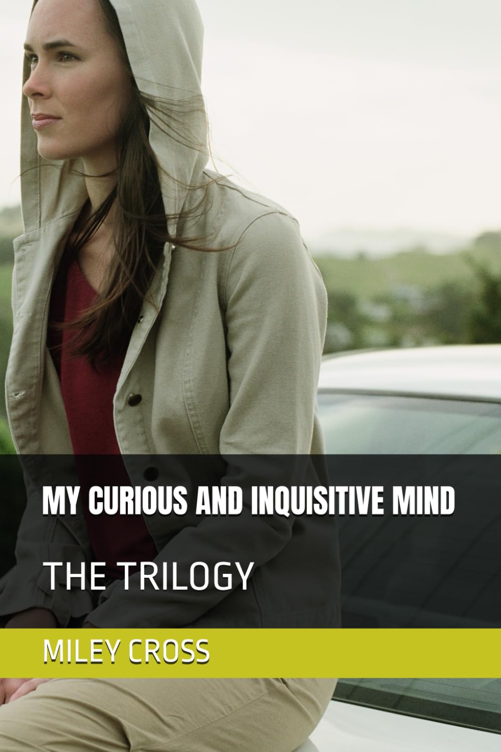 MY CURIOUS AND INQUISITIVE MIND: THE TRILOGY