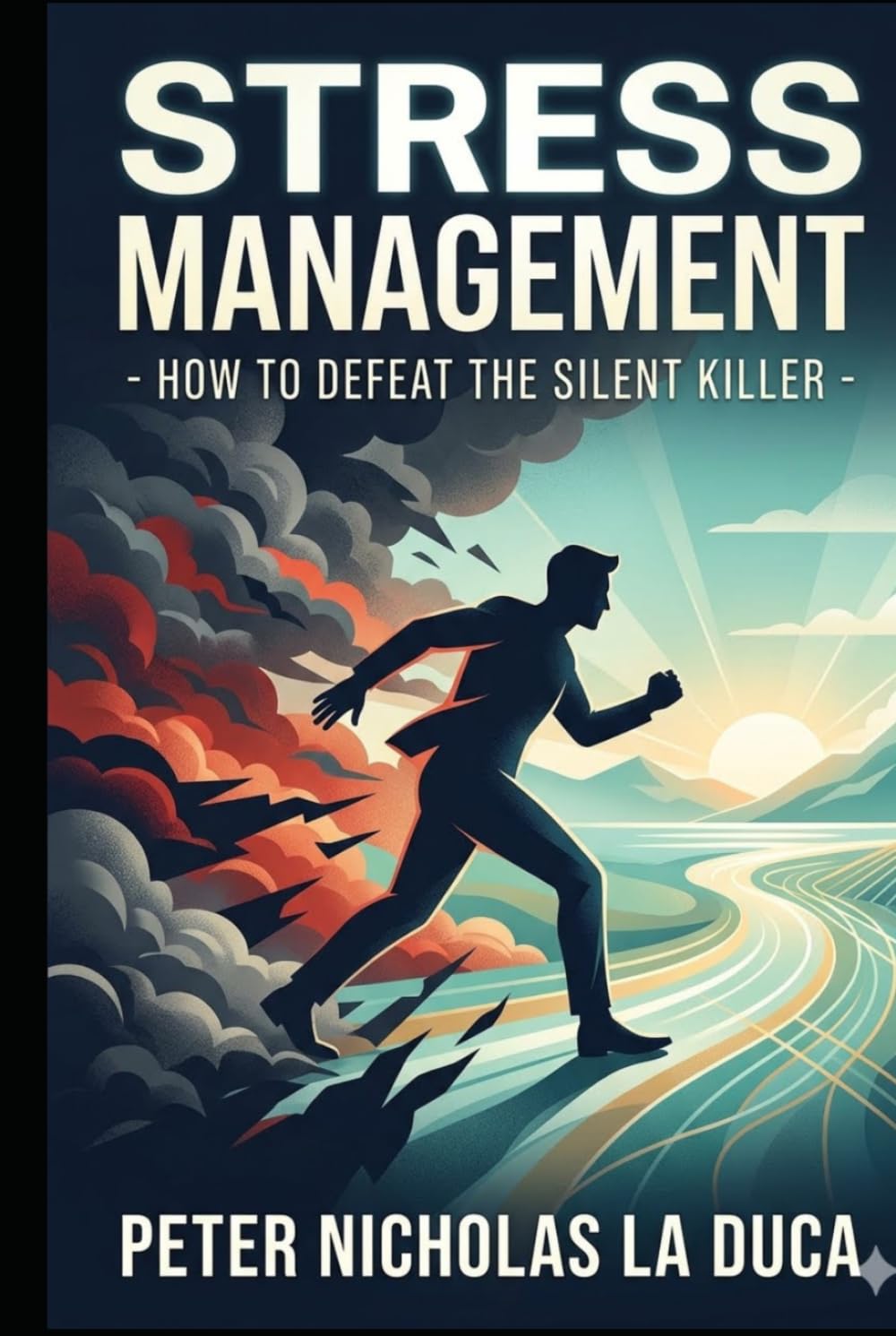 Stress Management: How To Defeat The Silent Killer