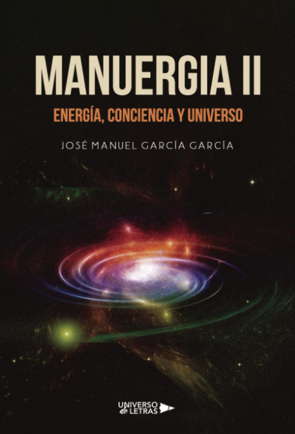 MANUERGIA II: Energía, Conciencia y Universo