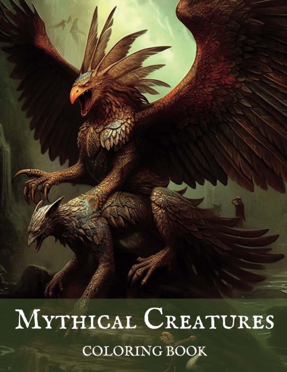 Mythical Creatures Coloring Book: Magical Beasts and Fantasy Animals Coloring For Adults And kids (Mythical Magical World Of Coloring)