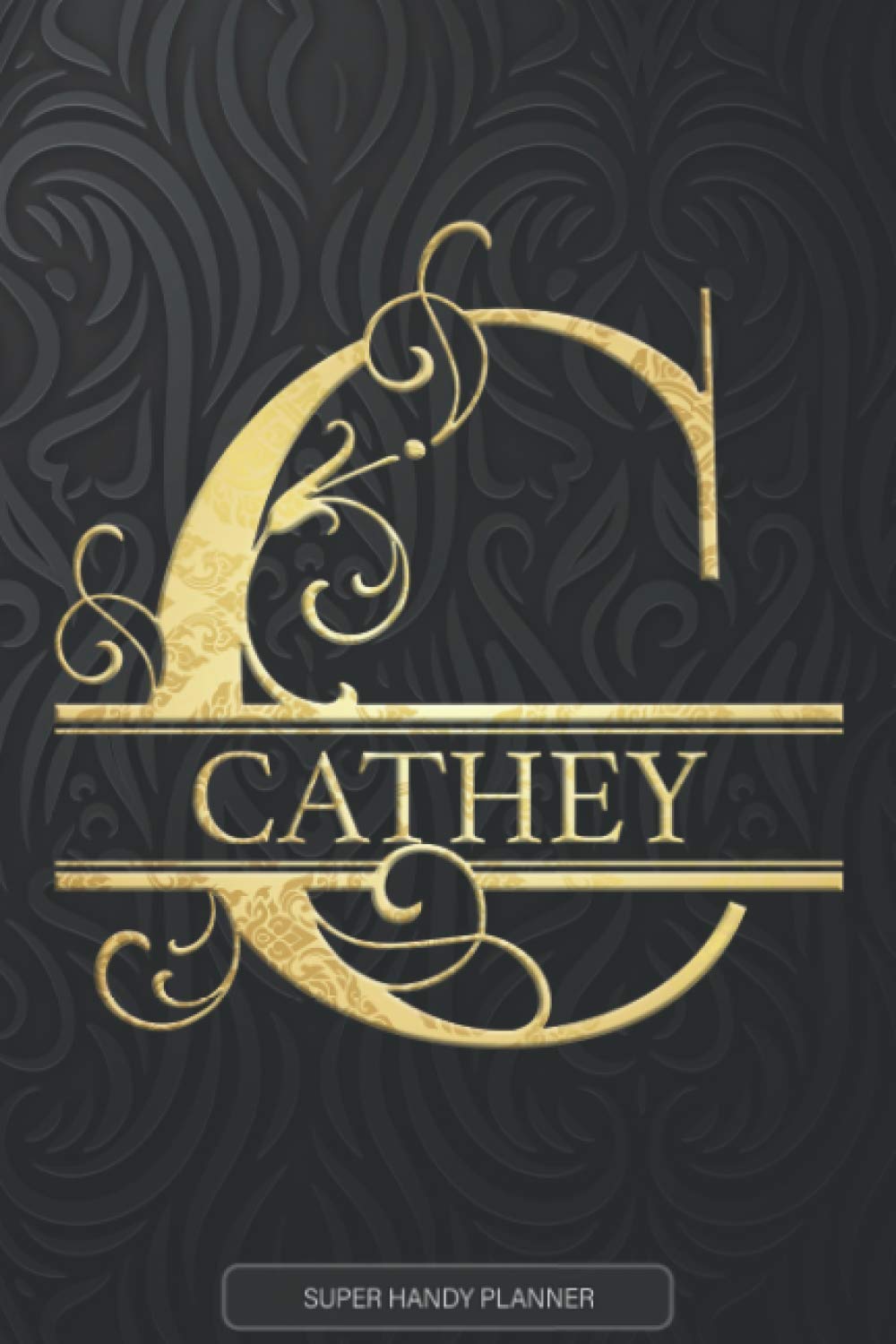Cathey: Cathey Name Planner, Calendar, Notebook ,Journal, Golden Letter Design With The Name Cathey