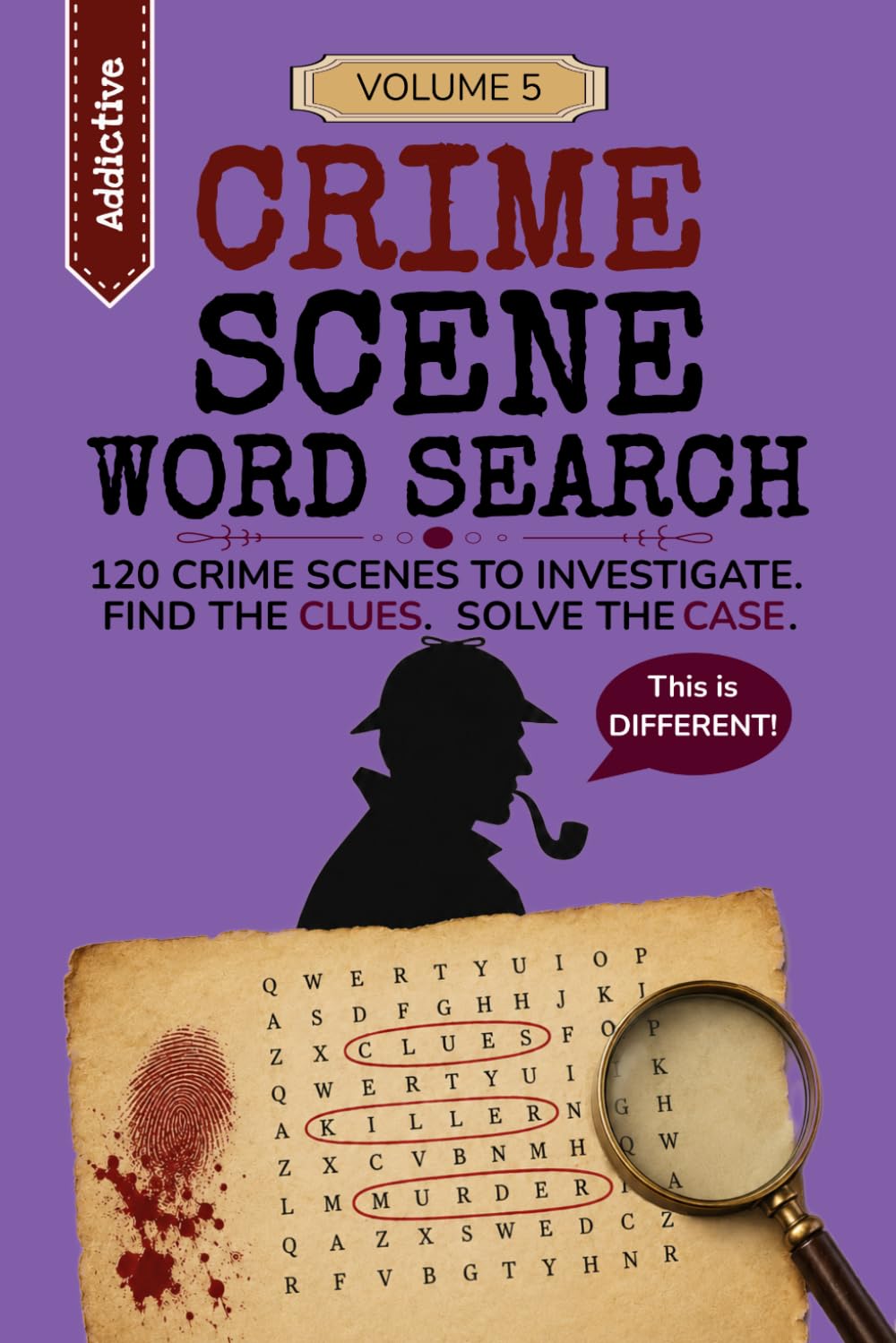 Crime Scene Word Search Volume 5: Find the Clues. Solve the Case.