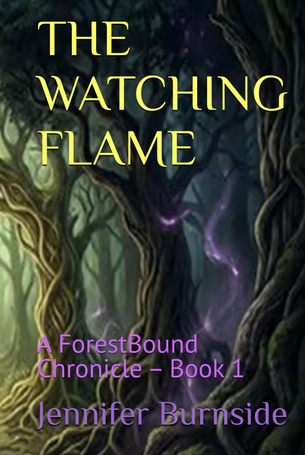 THE WATCHING FLAME: A ForestBound Chronicle – Book 1