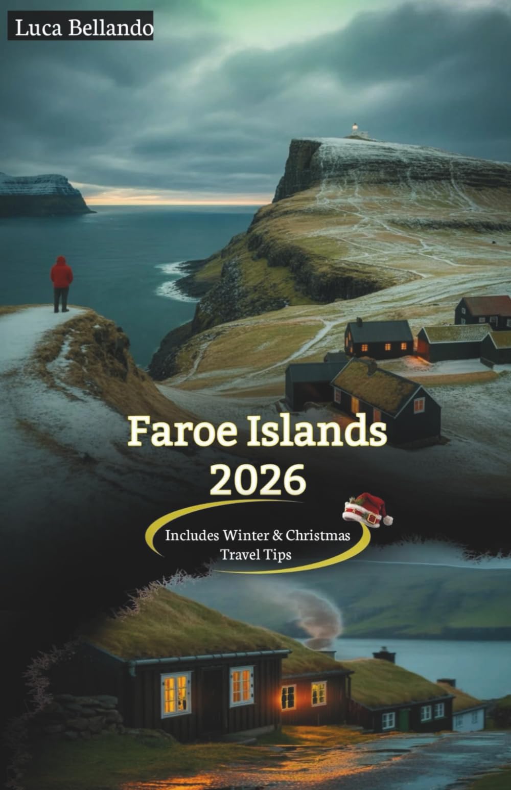 Faroe Islands Travel Guide 2026: A winter & Christmas travel guide featuring storm-proof itineraries, northern-lights routes, hidden harbour villages, ... driving & ferry tips, and offline QR maps.