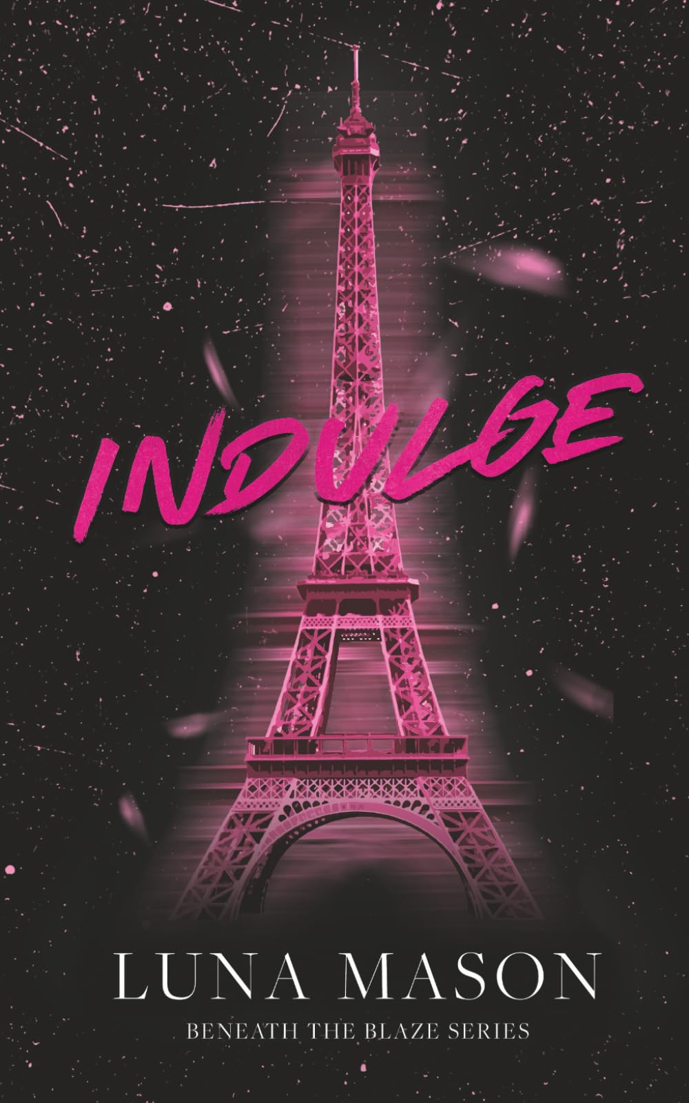 Indulge: Discreet Edition (Beneath The Blaze Discreet Editions)