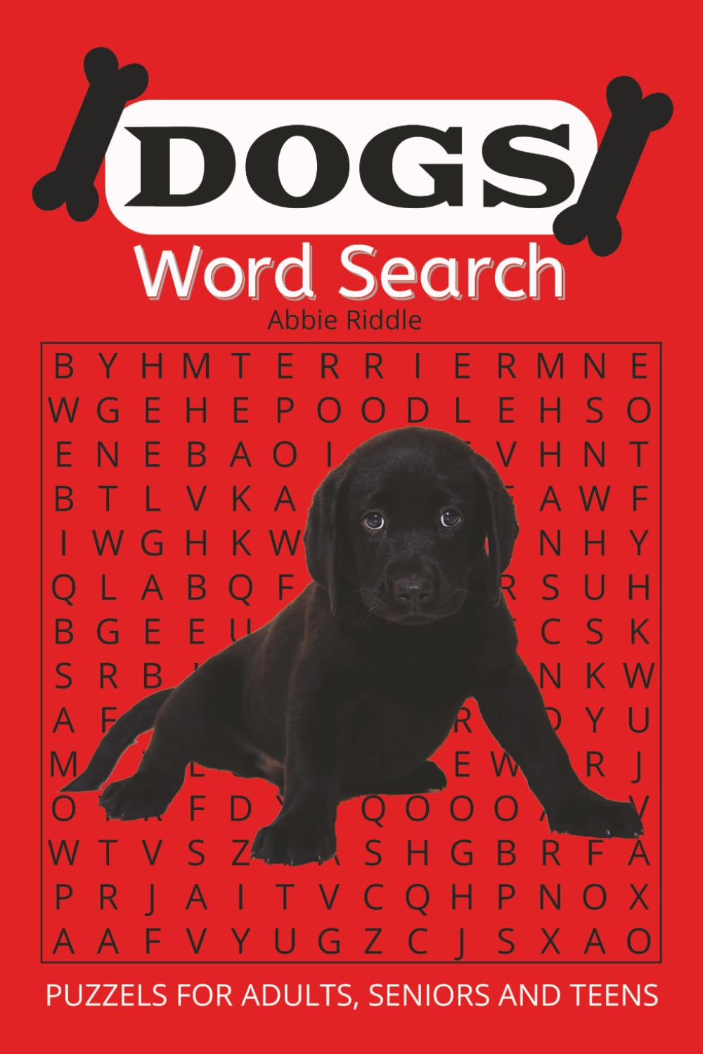 DOGS WORD SEARCH PUZZLE BOOK: Word Searches with Easy to Read Print about Dogs Dog Breeds and Everything Dog related | 6X9 inches, 110 pages | 55 puzzles... Gift for Vacations, Holidays and Free Time