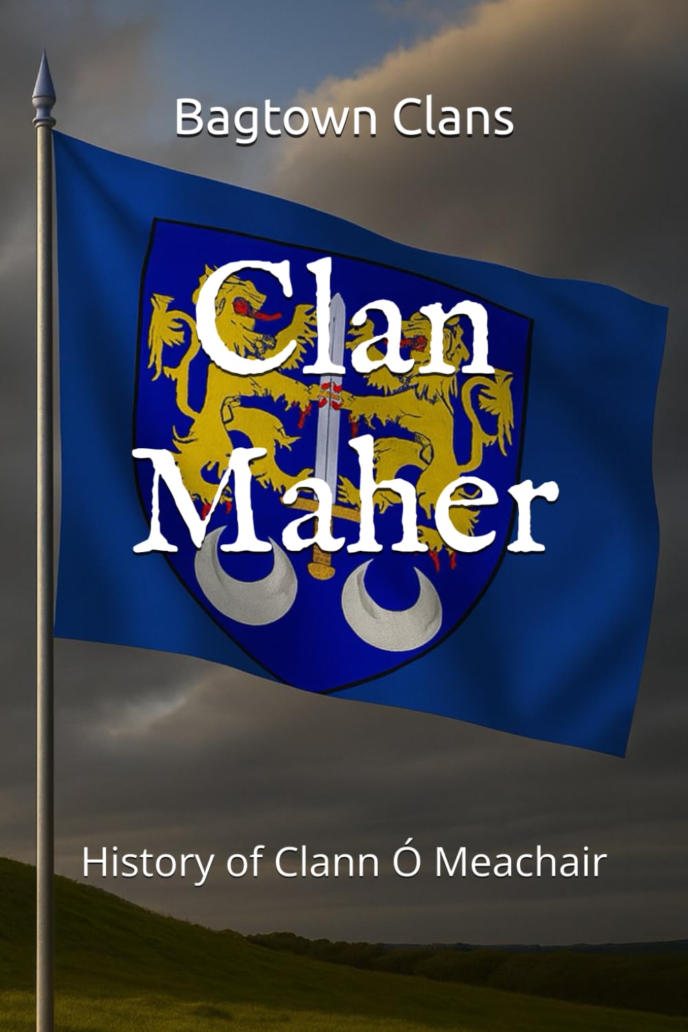 Clan Maher: History of Clann Ó Meachair (The Irish Clans)