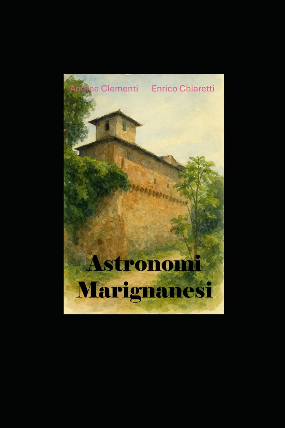 ASTRONOMI MARIGNANESI (I libri di Astronomus)