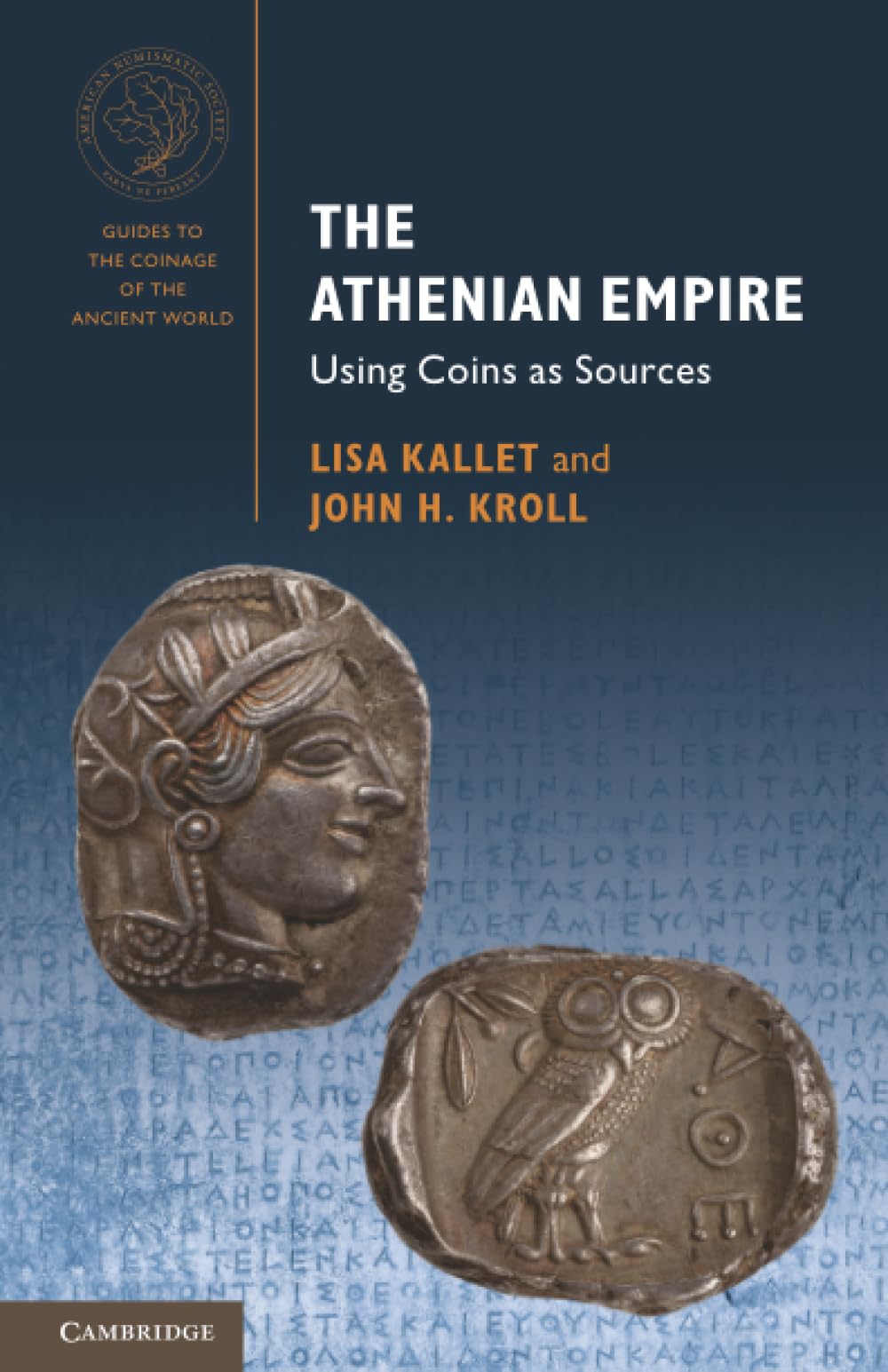 The Athenian Empire: Using Coins as Sources (Guides to the Coinage of the Ancient World)