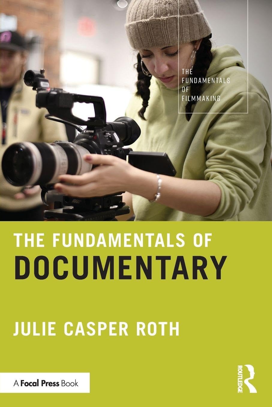 The Fundamentals of Documentary (The Fundamentals of Filmmaking)