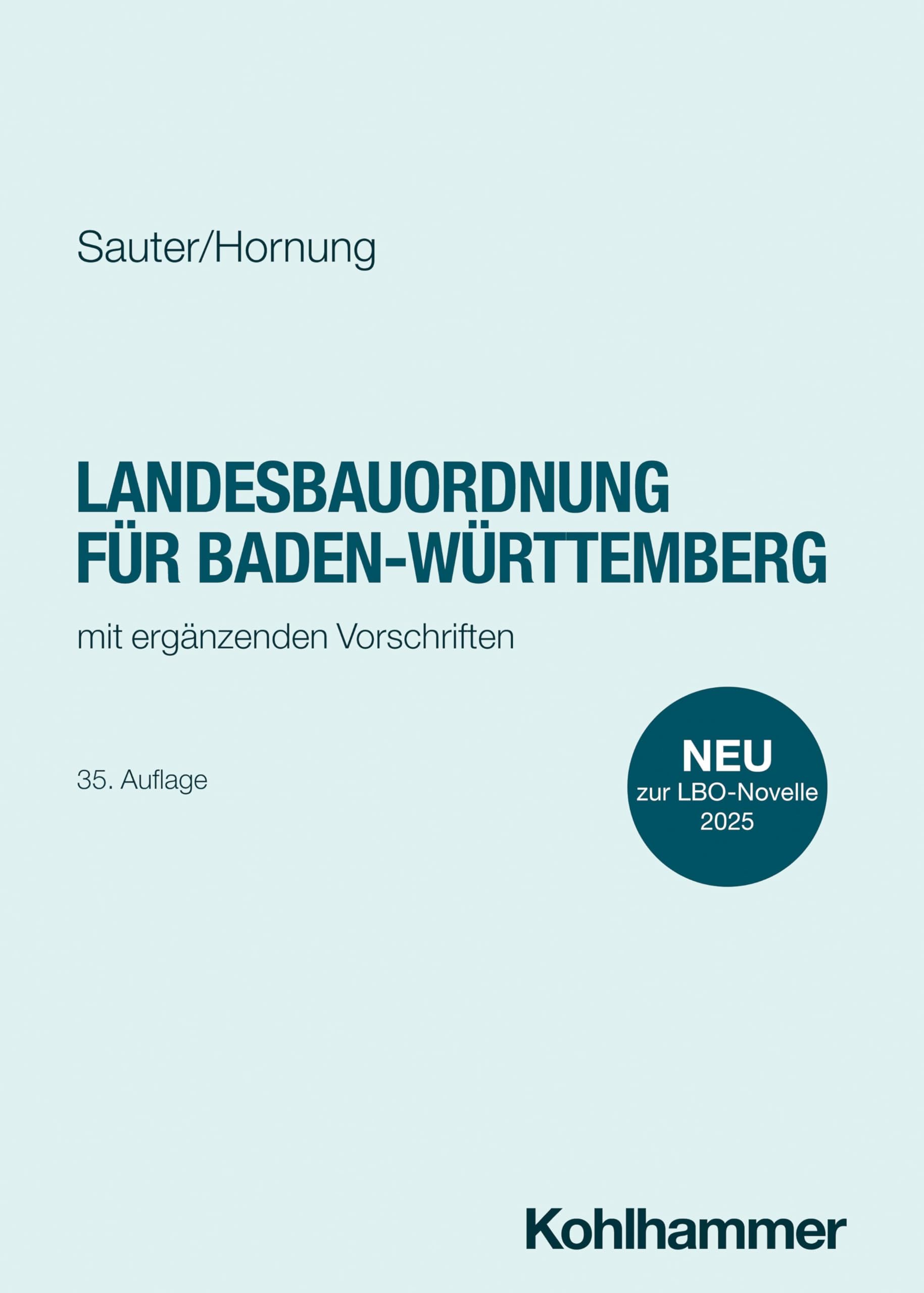 Landesbauordnung für Baden-Württemberg: mit ergänzenden Vorschriften (Recht und Verwaltung)