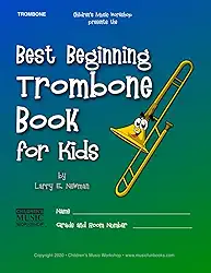Best Beginning Trombone Book for Kids: Beginning to Intermediate Trombone Method Book for Students and Children of All Ages (5)