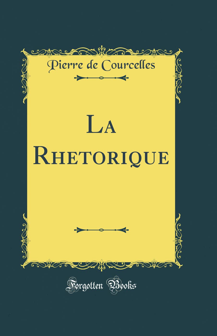 La Rhetorique (Classic Reprint)
