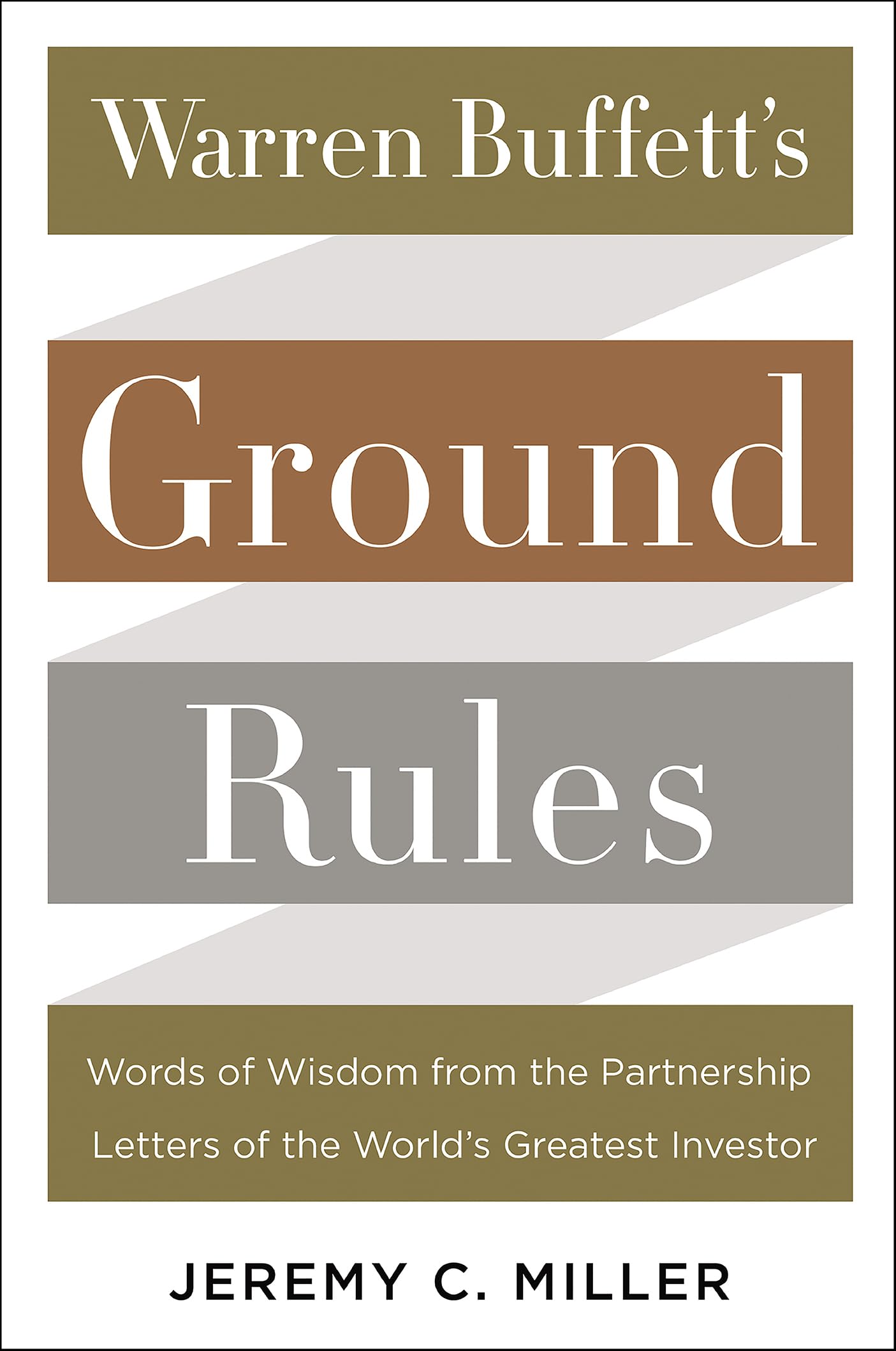 Warren Buffett's Ground Rules: Words of Wisdom from the Partnership Letters of the World's Greatest Investor