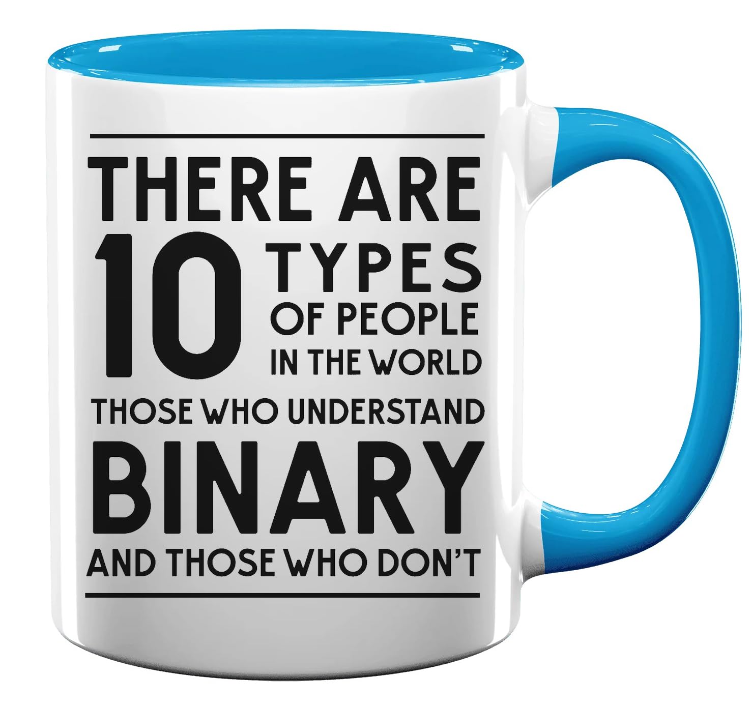 There are 10 Types of People in The World Those Who Understand Binary and Don't Ceramic Tea Coffee Mug Light Blue