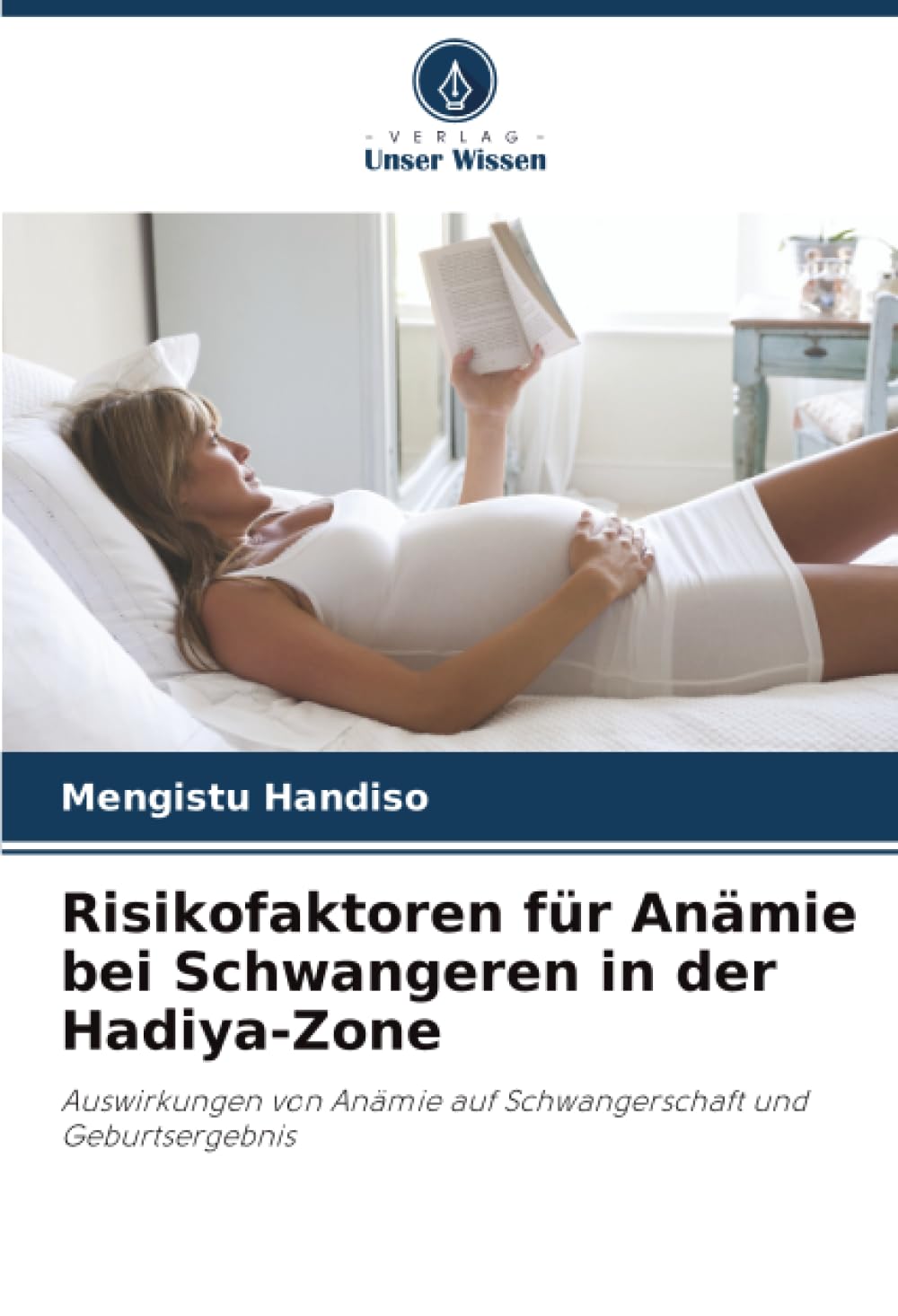 Risikofaktoren für Anämie bei Schwangeren in der Hadiya-Zone: Auswirkungen von Anämie auf Schwangerschaft und Geburtsergebnis