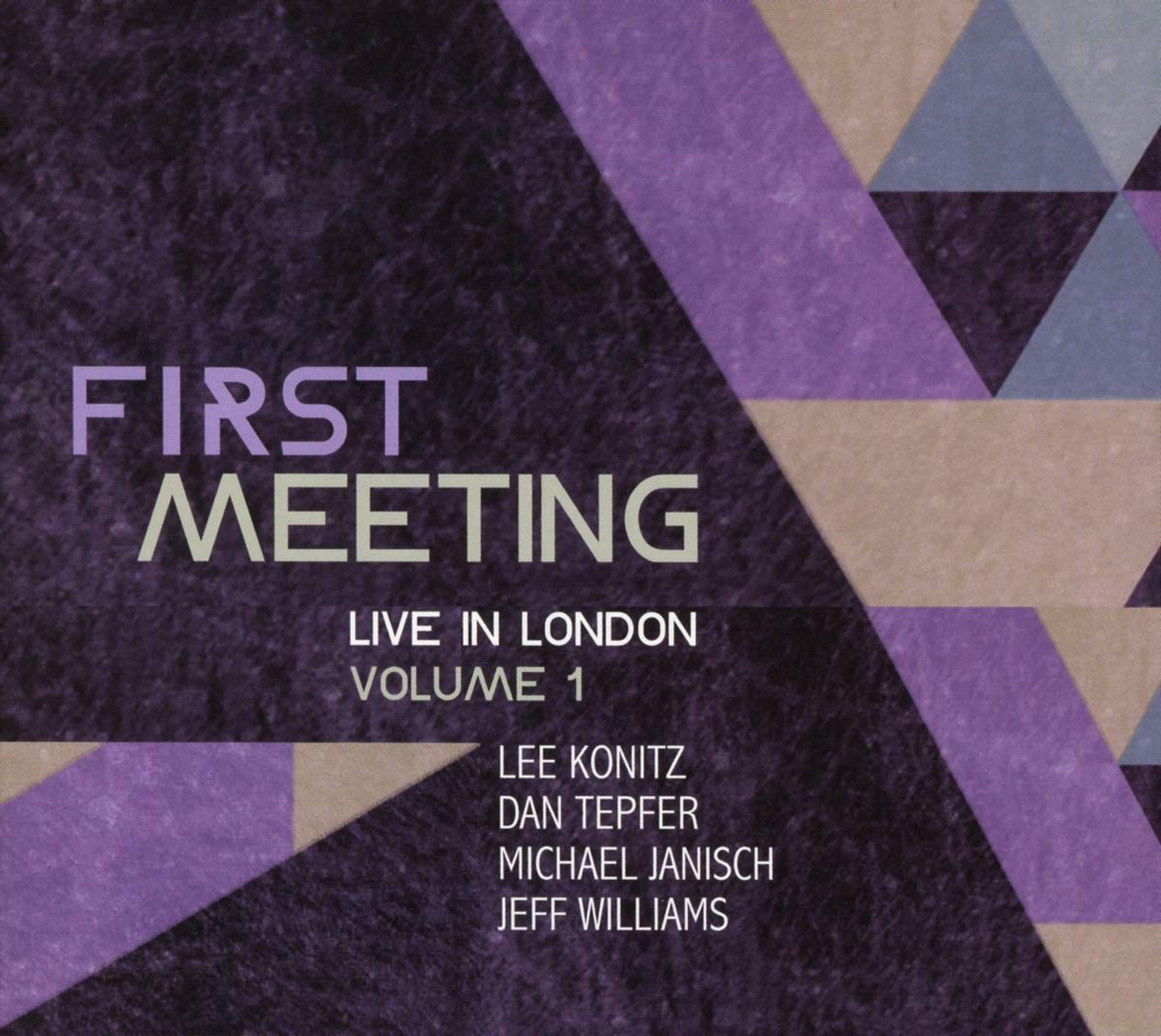 First Meeting: Live in London Volume 1
