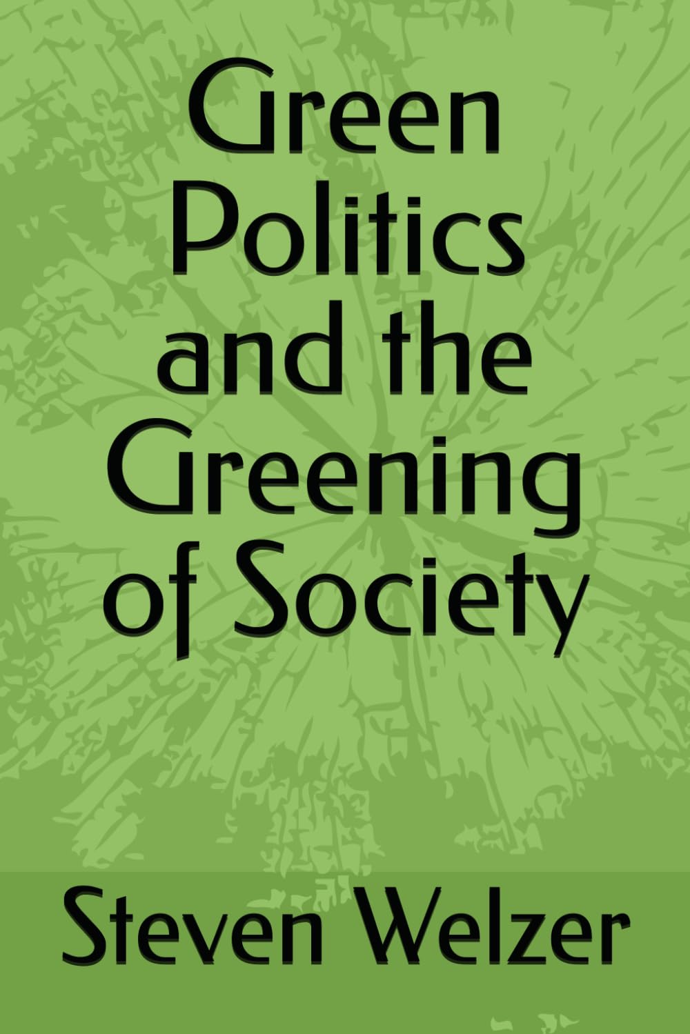 Green Politics and the Greening of Society